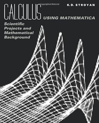 calculus using mathematica scientific projects and mathematical background 1st edition k d stroyan
