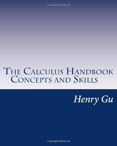 the calculus handbook concepts and skills 1st edition henry gu ,christopher gu 1461042798, 978-1461042792
