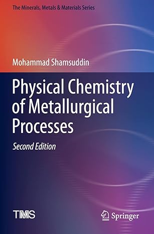 physical chemistry of metallurgical processes 2nd edition mohammad shamsuddin 3030580717, 978-3030580711
