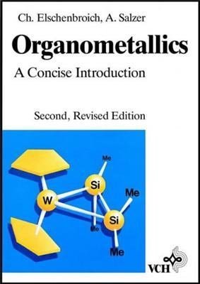 organometallics a concise introduction 2nd edition christoph elschenbroich ,albrecht salzer 0895739836,