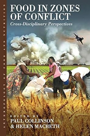 food in zones of conflict cross disciplinary perspectives 1st edition paul collinson ,helen macbeth