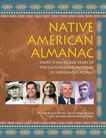 native american almanac more than 50 000 years of the cultures and histories of indigenous peoples 1st
