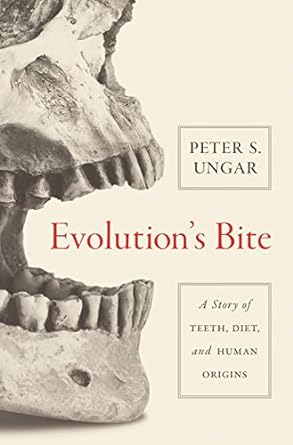 evolution s bite a story of teeth diet and human origins 1st edition peter ungar 0691182833, 978-0691182834