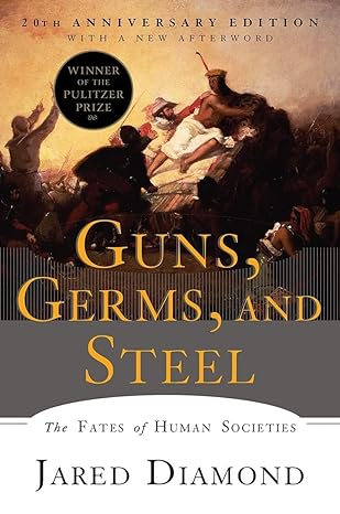 guns germs and steel the fates of human societies 1st edition jared diamond ph.d. 0393354326, 978-0393354324