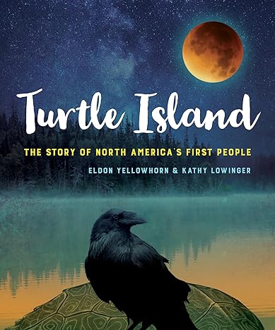 turtle island the story of north america s first people 1st edition yellowhorn ,lowinger 1554519438,