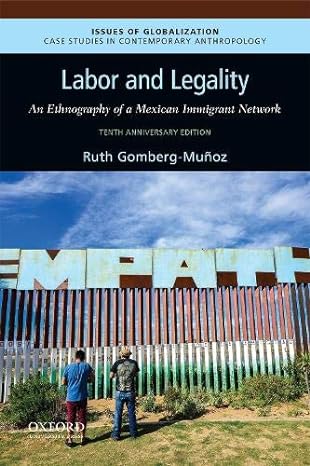 labor and legality an ethnography of a mexican immigrant network 10th anniversary edition 2nd edition ruth