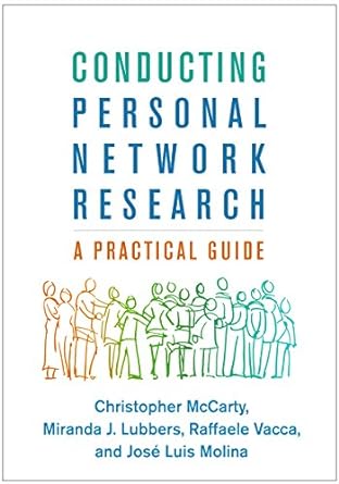 conducting personal network research a practical guide 1st edition christopher mccarty ,miranda j. lubbers