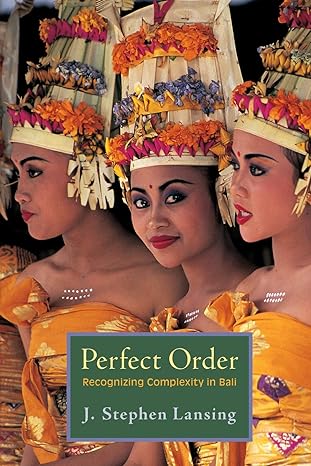 perfect order recognizing complexity in bali 1st edition j. stephen lansing 0691156263, 978-0691156262
