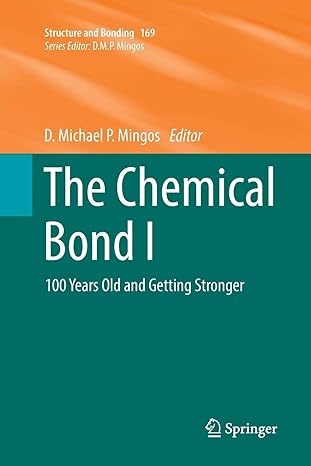 the chemical bond i 100 years old and getting stronger 1st edition d michael p mingos 3319815415,