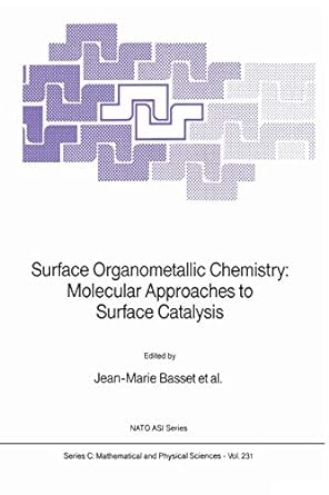 surface organometallic chemistry molecular approaches to surface catalysis 1st edition jean marie basset