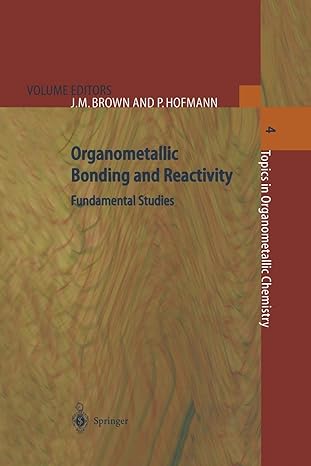 organometallic bonding and reactivity fundamental studies 1st edition j m brown ,p hofmann ,p b armentrout ,d