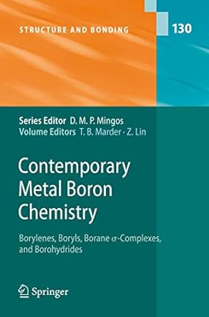 contemporary metal boron chemistry i borylenes boryls borane sigma complexes and borohydrides 1st edition
