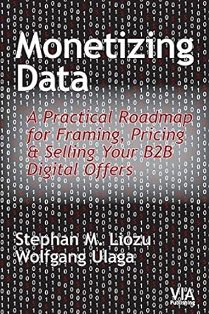 monetizing data a practical roadmap for framing pricing and selling your b2b digital offers 1st edition