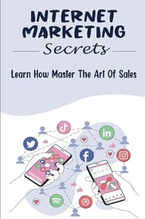 internet marketing secrets learn how master the art of sales 1st edition glinda fann 979-8357712363