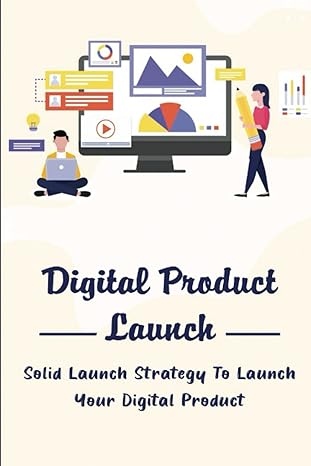 digital product launch solid launch strategy to launch your digital product 1st edition francie urtiaga