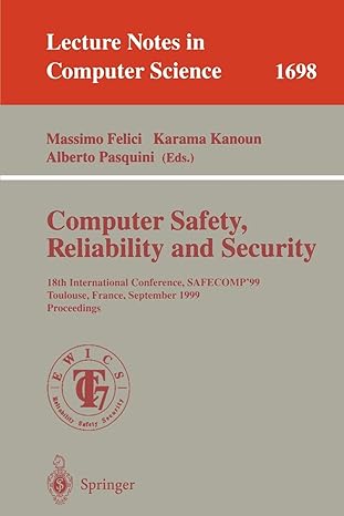 computer safety reliability and security 18th international conference safecomp 99 toulouse france september