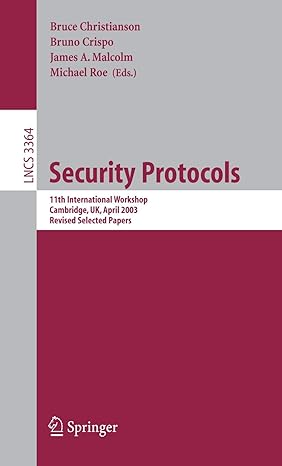 security protocols 11th international workshop cambridge uk april 2 4 2003 lncs 3364 2005th edition bruce