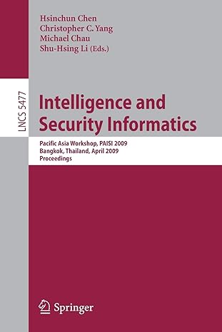 Intelligence And Security Informatics Pacific Asia Workshop Paisi 2009 Bangkok Thailand April 2009 Proceedings Lncs 5477