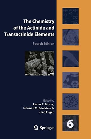 the chemistry of the actinide and transactinide elements 4th edition norman m edelstein ,jean fuger ,lester r