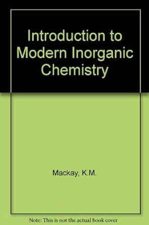 introduction to modern inorganic chemistry 1s edition kenneth malcolm mackay 0700202781, 978-0700202782