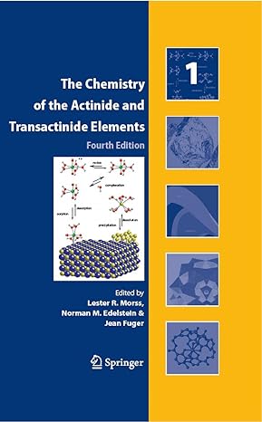 the chemistry of the actinide and transactinide elements volumes 4th edition joseph j katz ,l r morss ,norman