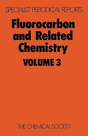 fluorocarbon and related chemistry volume 3 1st edition r e banks ,m g barlow 0851865240, 978-0851865249