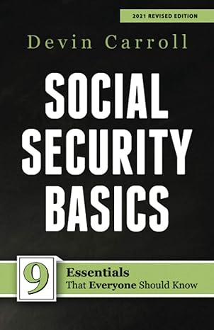 social security basics 9 essentials that everyone should know 1st edition devin carroll 1987776348,