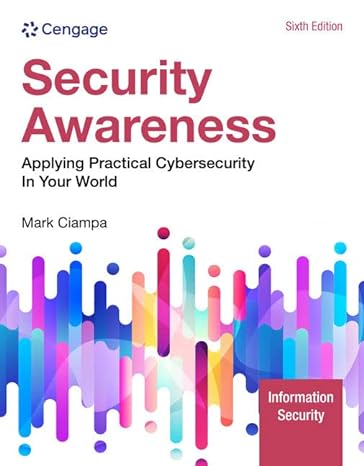 security awareness applying practical cybersecurity in your world 6th edition mark ciampa 0357883764,