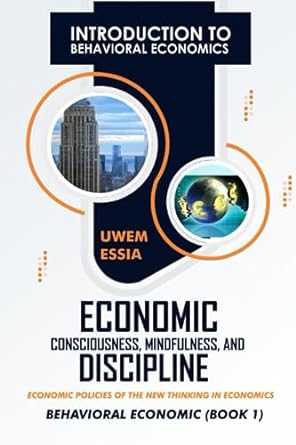 introduction to behavioral economics economic conciousness mindfulness and discipline economic policies of
