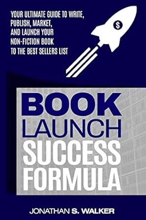 your ultimate guide to write publish market and launch your non fiction book to the best sellers list book