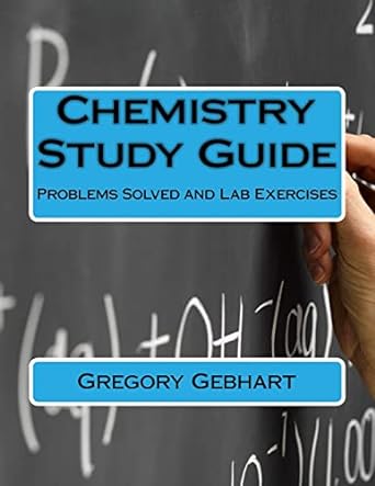 chemistry study guide problems solved and lab exercises 1st edition gregory howard gebhart 1977536107,