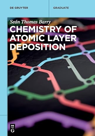 chemistry of atomic layer deposition 1st edition se n thomas barry 3110712512, 978-3110712513
