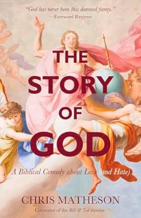 the story of god a biblical comedy about lon and hate  chris matheson 1634310772, 978-1634310772