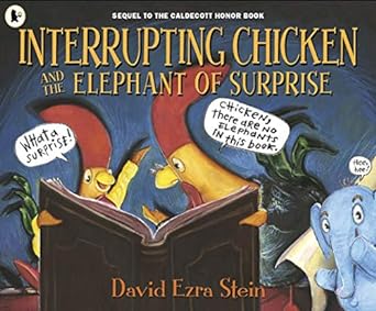 interrupting chicken and the elephant of surprise  david ezra stein 1406383074, 978-1406383072