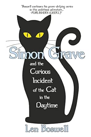 simon grave and the curious incident of the cat in the daytime  len boswell 1684331986, 978-1684331987