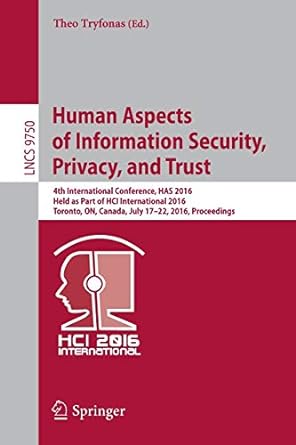 human aspects of information security privacy and trust 4th international conference has 20 held as part of