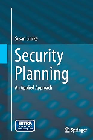 security planning an applied approach 1st edition susan lincke 3319365606, 978-3319365602