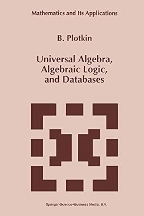 universal algebra algebraic logic and databases 1st edition b plotkin 9401043523, 978-9401043526