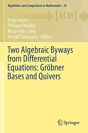 two algebraic byways from differential equations gr bner bases and quivers 1st edition kenji iohara ,philippe