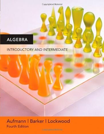 algebra introductory and intermediate 4th edition richard n aufmann ,vernon c barker ,joanne lockwood