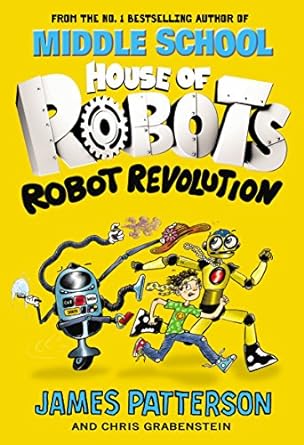 house of robots robot revolution  james patterson 1784754250, 978-1784754259