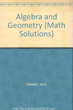 algebra and geometry 1st edition jerry howett 1564201244, 978-1564201249