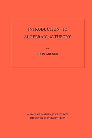 Introduction To Algebraic K Theory Volume 72