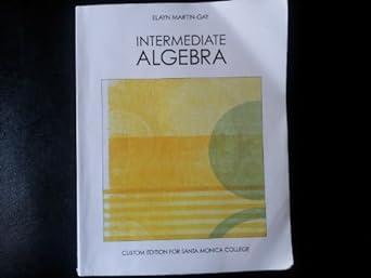 intermediate algebra 6th edition k elayn martin gay 1256821004, 978-1256821007