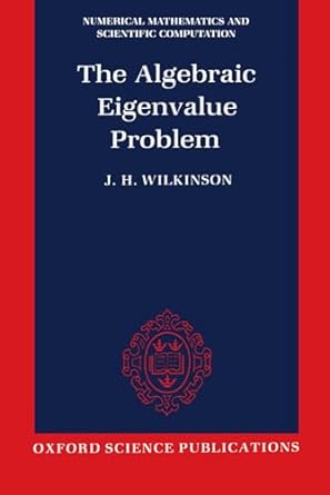 the algebraic eigenvalue problem 1st edition the late j h wilkinson 0198534183, 978-0198534181