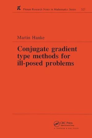 conjugate gradient type methods for ill posed problems 1st edition martin hanke 0367449110, 978-0367449117