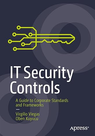 it security controls a guide to corporate standards and frameworks 1st edition virgilio viegas ,oben kuyucu