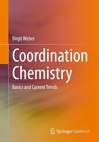 coordination chemistry basics and current trends 1st edition birgit weber 3662664402, 978-3662664407