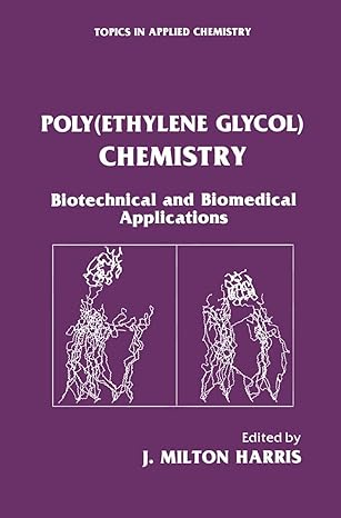 poly chemistry biotechnical and biomedical applications 1st edition j milton harris 148990705x, 978-1489907059
