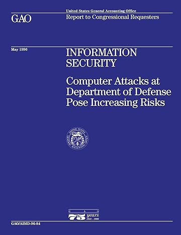 information security computer attacks at department of defense pose increasing risks 1st edition u.s. general